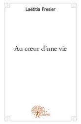 Au coeur d'une vie